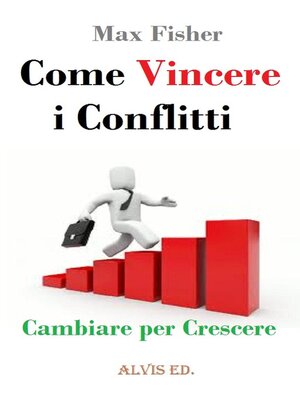 cover image of Come Vincere i Conflitti--Cambiare per Crescere